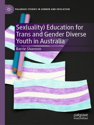 cover image of Sex(uality) Education for Trans and Gender Diverse Youth in Australia